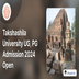 Takshashila University UG, PG Admission 2024 Open; Check Details to Apply Here